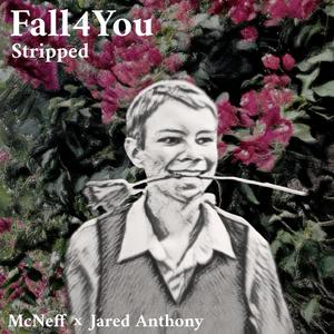 Fall4You (feat. Jared Anthony) (Stripped) (Explicit)