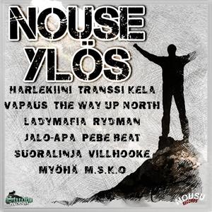 Nouse Ylös (feat. Rydman, Jalo-Apa, M.S.K.O, Suoralinja, The Way Up North, Vapaus, Ladymafia, Transsi Kela, Vill Hooke, Myöhä & Pebe Beat) [Explicit]