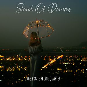 Street Of Dreams - The Ernie Felice Quartet