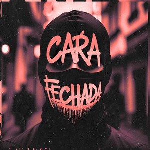 Cara Fechada (Explicit)