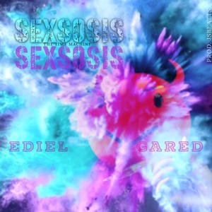 Sexosis(feat. Ediel & gared) (Explicit)