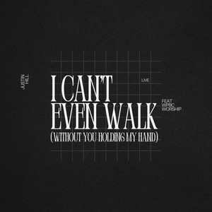 I Can't Even Walk (Without You Holding My Hand) [feat. WPBC Worship] (Live)