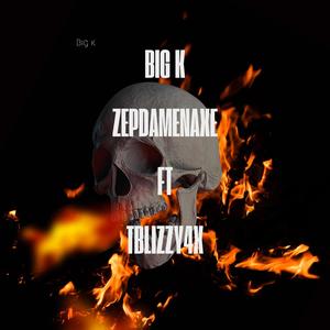 BIG K (feat. Zepdamanaxe) [Explicit]