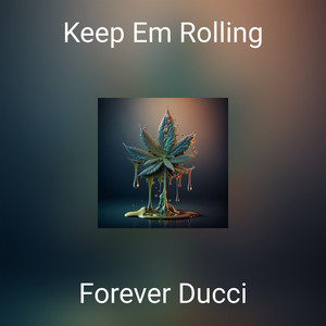 Keep Em Rolling (Explicit)