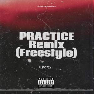 Practice Remix (Freestyle) [Explicit]