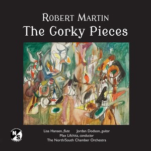 Martin, R.: One Year The Milkweed / Water of The Flowery Mill / Charred Beloved / Nighttime / Enigma / Nostalgia (The Gorky Pieces) [Hansen, Dodson]