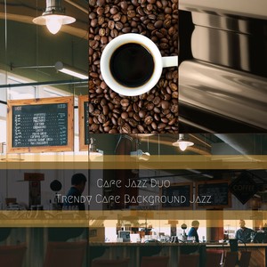 Trendy Cafe Background Jazz