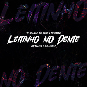 Leitinho no Dente (Explicit)