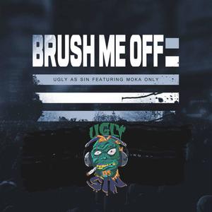 Brush Me Off (feat. Moka Only) [Explicit]