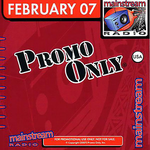 Promo Only Mainstream Radio February 2007