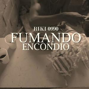 Fumando Encondio (feat. Riki 0990)