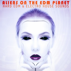 Aliens on the EDM Planet