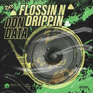 Flossin N Drippin (Explicit)