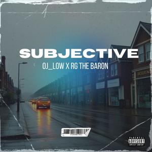 Subjective (feat. RG THE BARON) [Explicit]