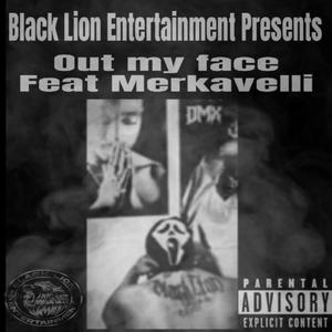 Out My Face (feat. Merkavelli) [Explicit]