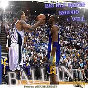 BALL IN (feat. Big Blu Raggg & C WILL) (Explicit)