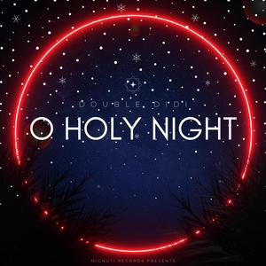 O Holy Night (feat. Double Didi)