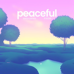 peaceful (feat. RYKERR)