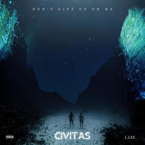 Dont Give Up On Me (Civitas Remix) [Explicit]