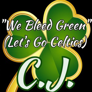 We Bleed Green(Let's Go Celtic's) (Explicit)