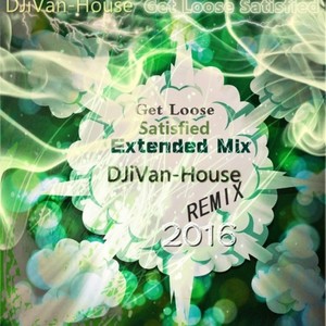 Get Loose Satisfied (DJiVan-House Remix)