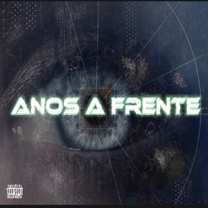 Anos a Frente (Explicit)