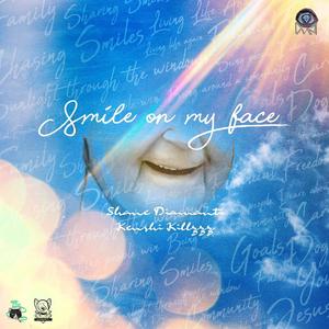 Smile On My Face (feat. Kenshi Killzzz) (Explicit)