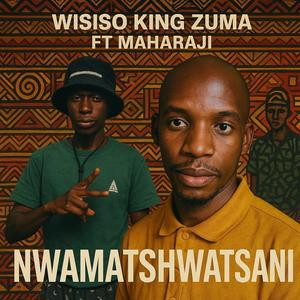Wisiso king zuma-nwa matshwatsani (feat. Maharaji)