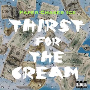 Thirst For The Cream (Explicit)