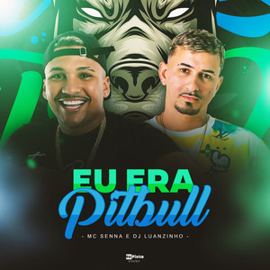 MC Senna - Eu Era Pitbull (Explicit)