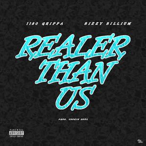 Realer Than Us (feat. 1180 Grippa) (Clean)