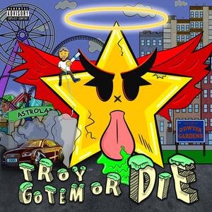 Troy Gotem or DIE (Explicit)