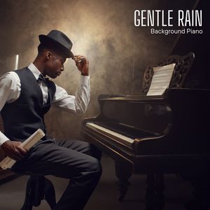 Gentle Rain: Piano Instrumentals