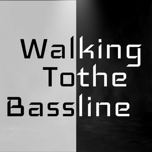 Walking to the Bassline