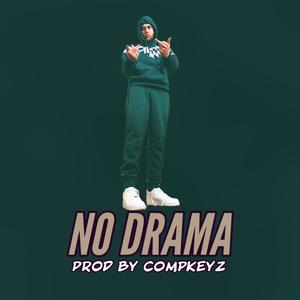 No Drama (feat. Comp Keyz) (Explicit)