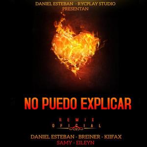 No Puedo Explicar Remix (feat. Beiner, Kiifax, Samy & Eileyn)