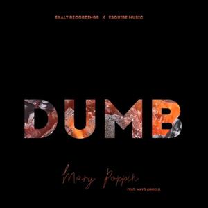 DUMB (feat. Mary Poppin' & Mayo Angelo) [Explicit]