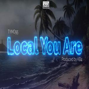 Local You Are by TYMO95 (Explicit)