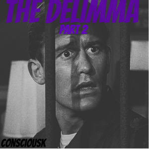 The Delimma, Pt. 2