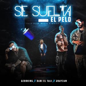 Se suelta el pelo (Explicit)