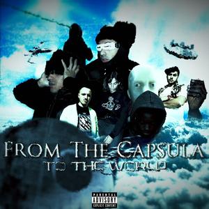 FROM THE CAPSULA TO THE WORLD (Explicit)