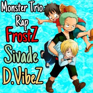 Monster Trio Rap (feat. Sivade & D.VibeZ) [Explicit]