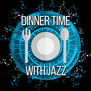 Dinner Time with Jazz – Restaurant Songs, Dinner Music, Smooth Jazz Caffe, Full Moon