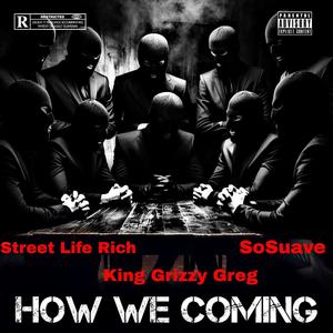 How We Coming (feat. SoSuave & Street Life Rich) [Explicit]