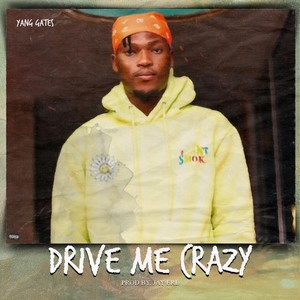 Drive Me Crazy (Explicit)