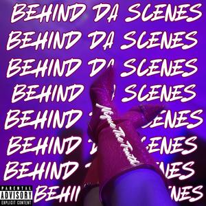 Behind da Scenes (Explicit)