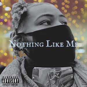 Nothing Like Me (Explicit)