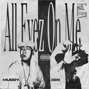 All Eyez On Me (feat. ZEN) [Explicit]