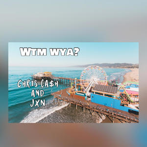 WTM WYA? (feat. JXN) (Explicit)