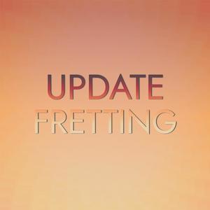 Update Fretting